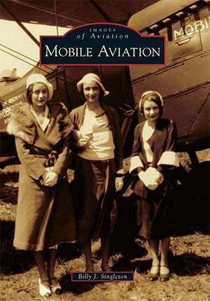 Mobile Aviation de Billy J. Singleton