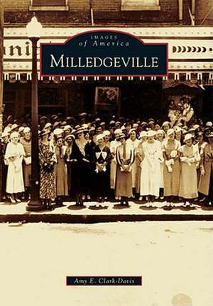 Milledgeville de Amy E. Clark-Davis