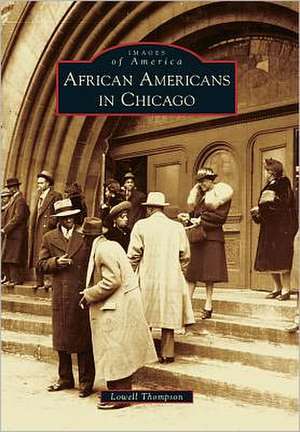 African Americans in Chicago de Lowell D. Thompson