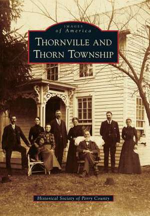 Thornville and Thorn Township de Historical Society of Perry County