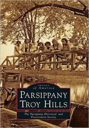 Parsippany-Troy Hills de The Parsippany Historical and Preservati