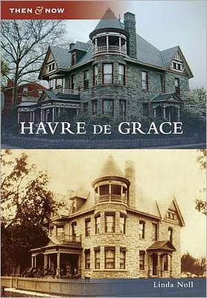 Havre de Grace de Linda Noll