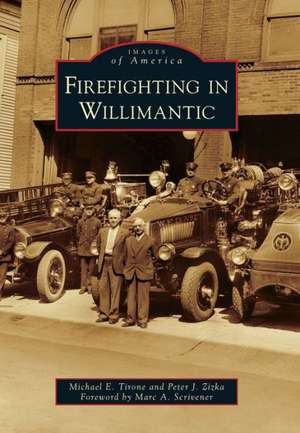 Firefighting in Willimantic de Michael E. Tirone