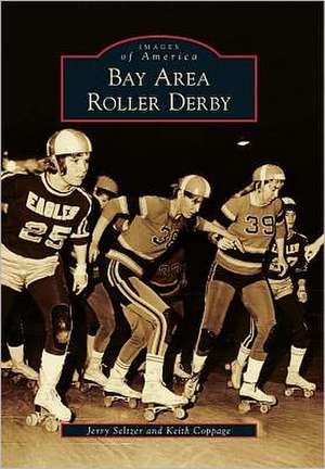 Bay Area Roller Derby de Jerry Seltzer