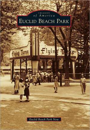 Euclid Beach Park de Euclid Beach Park Now
