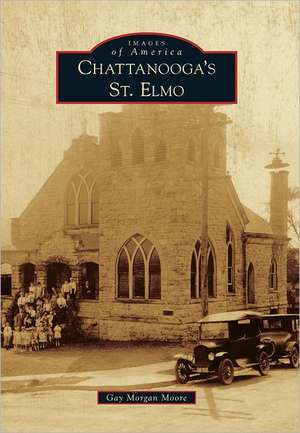 Chattanooga's St. Elmo de Gay Morgan Moore