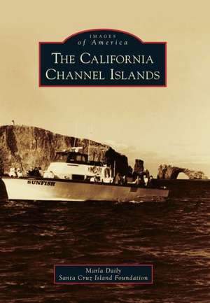 The California Channel Islands de Marla Daily