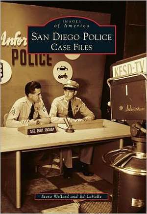 San Diego Police: Case Files de Steve Willard