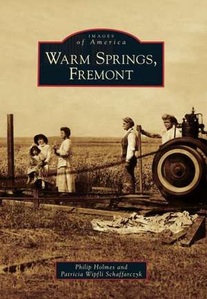 Warm Springs, Fremont de PHILIP Holmes