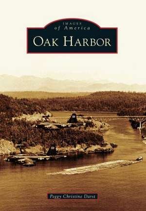 Oak Harbor de Peggy Christine Darst