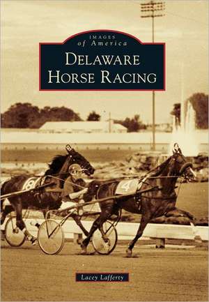 Delaware Horse Racing de Lacey Lafferty