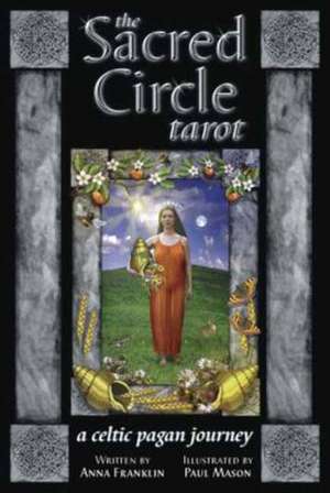 Sacred Circle Tarot Deck de Anna Franklin