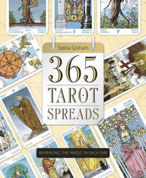 365 Tarot Spreads de Sasha Graham