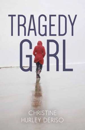 Tragedy Girl de Christine Hurley Deriso