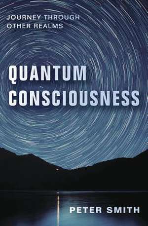 Quantum Consciousness de Peter Smith