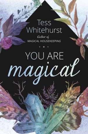 You Are Magical de Tess Whitehurst