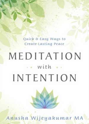 Meditation with Intention de Anusha Wijeyakumar