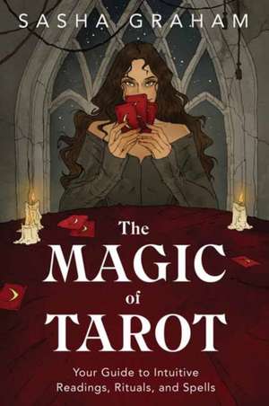 The Magic of Tarot de Sasha Graham