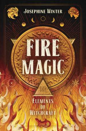 Fire Magic de Josephine Winter