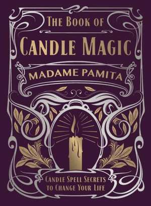 The Book of Candle Magic de Madame Pamita