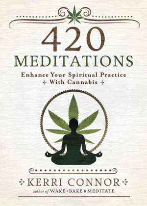 420 Meditations de Kerri Connor