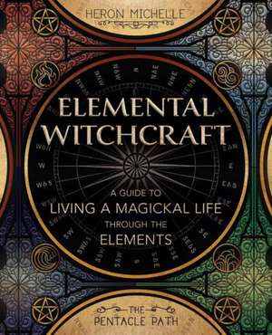 Elemental Witchcraft de Heron Michelle