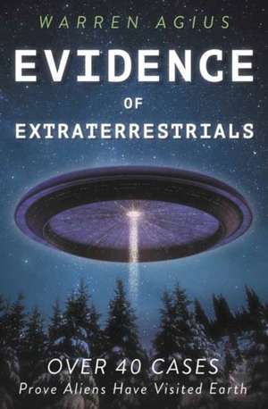 Evidence of Extraterrestrials de Warren Agius