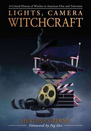 Lights, Camera, Witchcraft de Heather Greene