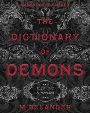 The Dictionary of Demons: Expanded & Revised de M. Belanger