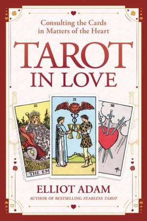 Tarot in Love de Elliot Adam