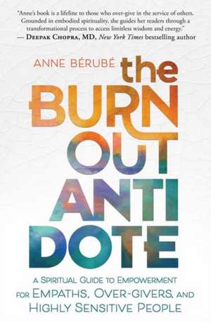 The Burnout Antidote de Anne Berube