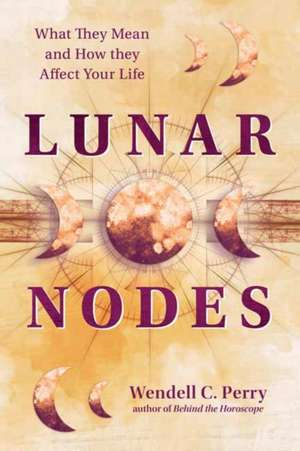 Lunar Nodes de Wendell C Perry