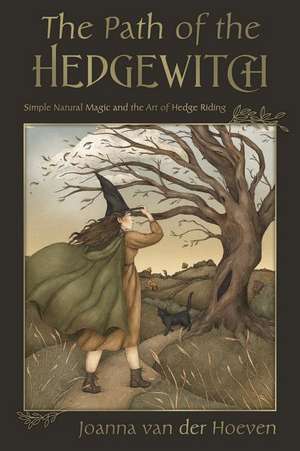 The Path of the Hedge Witch de Joanna van der Hoeven