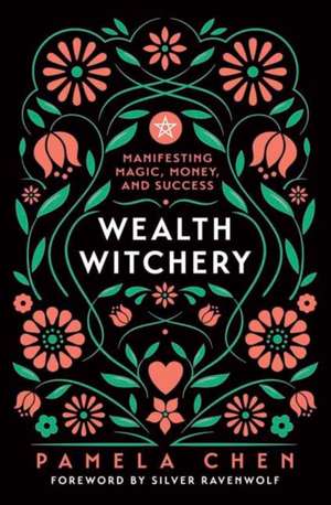 Wealth Witchery de Pamela Chen