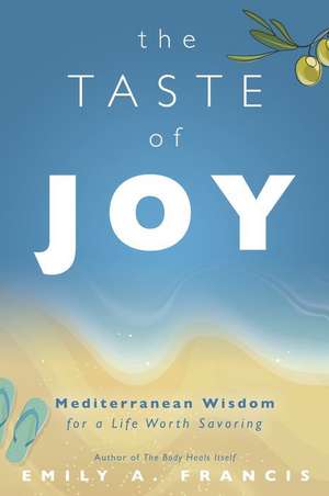 The Taste of Joy de Emily A Francis