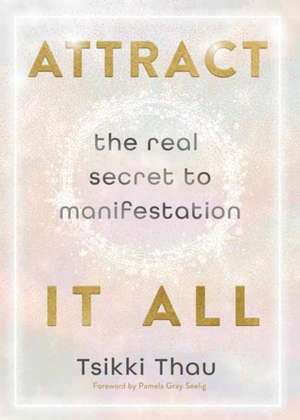 Attract It All de Tsikki Thau