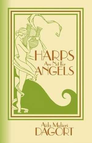 Harps Are Not for Angels de Aida Mulieri Dagort