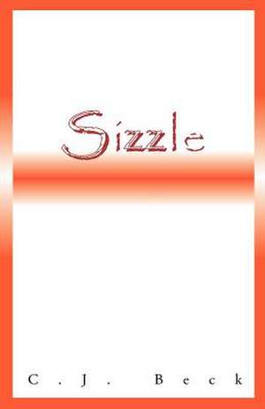 Sizzle de C. J. Beck