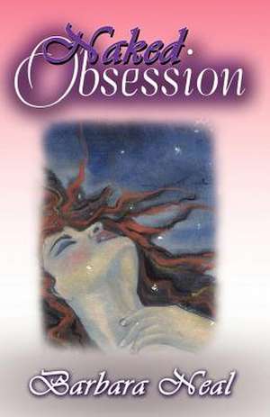 Naked Obsession de Barbara Neal