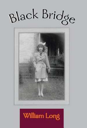 Long, W: Black Bridge