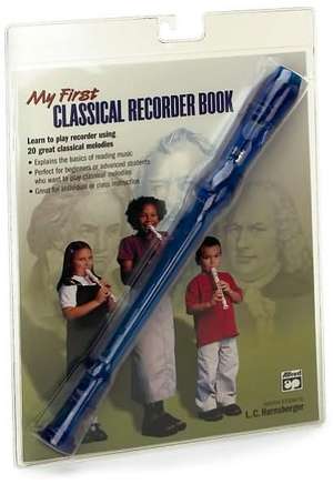 My First Classical Recorder Book: Book & Recorder de L. C. Harnsberger