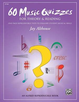 60 Music Quizzes for Theory and Reading de Jay Althouse