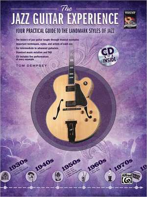 The Jazz Guitar Experience: A Quick Guide to Jazz Styles Through the Years, Book & CD de Alfred Publishing