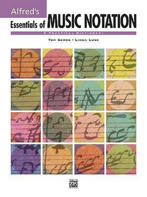 Essentials of Music Notation: A Practical Dictionary de Tom Gerou