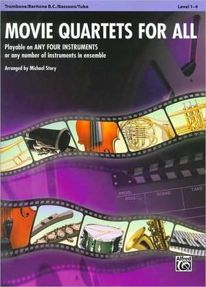 Movie Quartets for All, Trombone/Baritone B.C./Bassoon/Tuba, Level 1-4