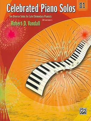 Celebrated Piano Solos, Bk 1 de Robert D Vandall