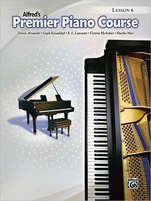 Alfred's Premier Piano Course, Lesson 6 de Dennis Alexander