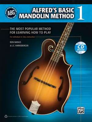 Alfred's Basic Mandolin Method 1: The Most Popular Method for Learning How to Play, Book & CD de Ron Manus