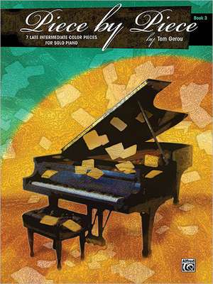 Piece by Piece, Bk 3: 7 Late Intermediate Color Pieces for Solo Piano de Alfred Publishing