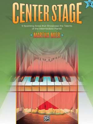 Center Stage, Book 3 de Martha Mier